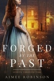  Aimee Robinson - Forged by the Past - Spirits Through Time, #3.
