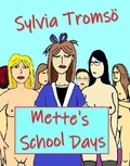  Sylvia Tromsö - Mette's School Days.