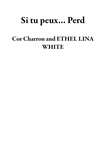  Cor Charron et  ETHEL LINA WHITE - Si tu peux... Perd.