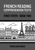  Mikkelsen Dubois - French Reading Comprehension Texts: First Steps - Book Two - French Reading Comprehension Texts for New Language Learners.
