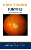  Dr. Ankita Kashyap et  Prof. Krishna N. Sharma - Retinal Detachment Demystified: Doctor's Secret Guide.