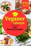  Tom Ubon - Veganer Lifestyle: 275 Rezepte ohne Tierische Produkte.