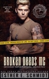  Esther E. Schmidt - Broken Deeds MC Second Generation: Deviated - Broken Deeds MC.