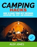 Alex Jones - Camping Hacks: How to Make Your Next Outdoor Adventure Fun, Easy, and Memorable - Camping, #2.