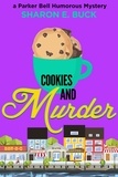  Sharon E. Buck - Cookies and Murder - Parker Bell Humorous Mystery, #7.