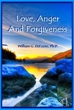  William G. DeFoore Ph.D. - Love, Anger And Forgiveness - Healing Anger, #1.