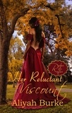  Aliyah Burke - Her Reluctant Viscount: A Friends to Lovers Forced Proximity Romantic Suspense - Rakes &amp; Rogues, #2.