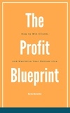  Marsha Meriwether - The Profit Blueprint: How to Win Clients and Maximize Your Bottom Line.