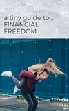  Scribe Books - A Tiny Guide to Financial Freedom - Tiny Guides.