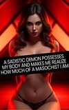  Sweet Kitty - A Sadistic Demon Possesses My Body and Makes Me Realize How Much of a Masochist I Am - Weird and Strange Horror Halloween Monster Erotica.