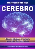  Santos Omar Medrano Chura - Mejoramiento del Cerebro. Cómo optimizar tu cerebro para una vida más plena..