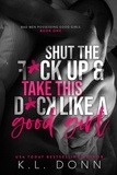  KL Donn - Shut the F*ck up and take this D*ck like a Good Girl - Bad Men Possessing Good Girls, #1.
