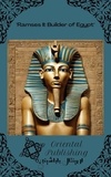  Oriental Publishing - Ramses II Builder of Egypt.