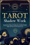  Melissa Smith - Tarot Shadow Work: An Innovative Guide to Unleashing Your Untapped Potential, Awakening Inner Wisdom, and Discovering the Power of Your Hidden Self with the Tarot's Major Arcana.