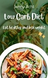  Jenny Acht - Low Carb Diet, Eat healthy and lose weight.