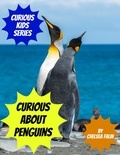  Chelsea Falin - Curious About Penguins - Curious Kids Series, #12.
