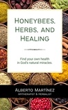  Alberto Martinez - Honeybees, Herbs, and Healing.