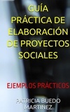  PATRICIA BUEDO MARTINEZ - GUÍA PRÁCTICA DE ELABORACIÓN DE PROYECTOS - Educación, #2.