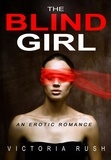  Victoria Rush - The Blind Girl: An Erotic Romance - Lesbian Erotica, #55.