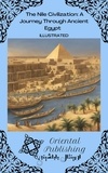  Oriental Publishing - The Nile Civilization A Journey Through Ancient Egypt.
