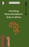  Atallah Walid - Unveiling Neocolonialism's Grip on Africa.