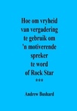  Andrew Bushard - Hoe om vryheid van vergadering te gebruik om 'n motiverende spreker te word of Rock Star.