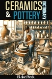  Blake Pieck - Ceramics and Pottery Dictionary - Grow Your Vocabulary.