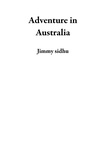 Jimmy sidhu - Adventure in Australia.