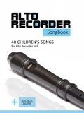  Reynhard Boegl et  Bettina Schipp - Alto Recorder songbook - 48 Children's songs for the Alto Recorder in F.