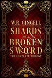  W.R. Gingell - Shards of a Broken Sword: The Complete Trilogy - Shards of a Broken Sword, #0.