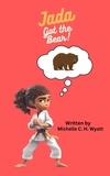  Michelle C.H. Wyatt - Jada Got the Bear.