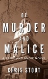  Chris Stout - Of Murder and Malice - A Paige and Andie Novel.