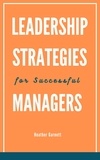  Heather Garnett - Leadership Strategies for Successful Managers.