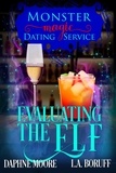  L.A. Boruff et  Daphne Moore - Evaluating the Elf - Monster Magic Dating Service, #5.