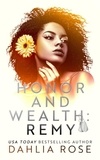  Dahlia Rose - Honor And Wealth: Remy.