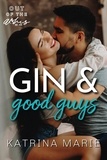  Katrina Marie - Gin &amp; Good Guys - Out of the Ashes, #5.