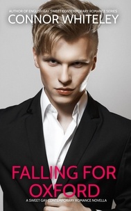  Connor Whiteley - Falling For Oxford: A Sweet Gay Contemporary Romance Novella - The English Gay Contemporary Romance Books, #7.