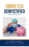  Dr. Ankita Kashyap et  Prof. Krishna N. Sharma - Swine Flu Demystified: Doctor’s Secret Guide.