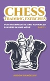  Andon Rangelov - Chess Training Exercises for Intermediate and Advanced Players in one Move, Part 1 - Chess Book for Kids and Adults.