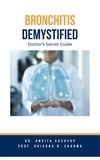  Dr. Ankita Kashyap et  Prof. Krishna N. Sharma - Bronchitis Demystified: Doctor's Secret Guide.