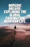  Gary Thatcher - Nomadic Dreams: Exploring the Global Fascination with Van Life..