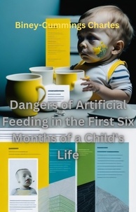  Charles Biney-Cummings - Dangers of Artificial Feeding in the First Six Months of a Child's Life.