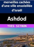  YVES SITBON - Ashdod : L'histoire, la culture et les merveilles cachées d'une ville ensoleillée.