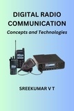  SREEKUMAR V T - Digital Radio Communication: Concepts and Technologies.