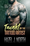  Hazel J. North - Taught by the Tattoo Artist - First Times in Trout Creek, #8.