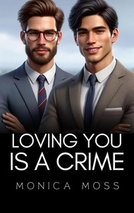  Monica Moss - Loving You Is A Crime - The Chance Encounters Series, #3.