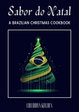  Coledown Kitchen - Sabor do Natal: A Brazilian Christmas Cookbook.
