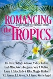  Lia Davis et  Melody Johnson - Romancing the Tropics.