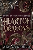  Ash Oldfield - Heart of Dragons - The Rachaya Series, #3.