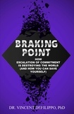  Vincent deFilippo - Braking Point : How Escalation of Commitment is Destroying the World (and How You Can Save Yourself).